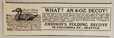 1922 Print Ad Johnson's Folding Duck Decoys Fiber Board Seattle,Washington picture