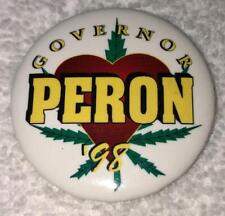 Governor Peron '98 Pin Dennis pot marijuana San Francisco cannabis 1.5
