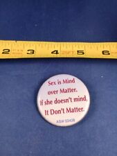 Vtg Mind Over Matter Campaign Pin Button Pinback *521-104 picture