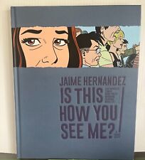 Is This How You See Me? Hardcover Jamie Hernandez picture