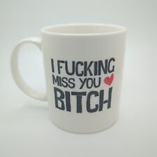 Gift Mug, Red Heart, I F#cking Miss You B#tch Cup, Dishwasher & Microwave safe picture