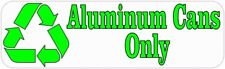 10in x 3in Aluminum Cans Only Recycle Sticker Car Truck Vehicle Bumper Decal picture