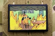 It's Fine Meme Morale Patch / Military Badge Tactical Hook & Loop 109 picture