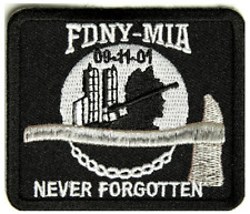 FDNY MIA 9-11-01 NEVER FORGOTTEN PATCH - Color - Veteran Owned Business. picture