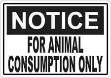 5x3.5 Notice For Animal Consumption Only Sticker Vinyl Label Sign Warning Decal picture