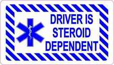 3.5in x 2in Driver Is Steroid Dependent Sticker Car Truck Vehicle Bumper Decal picture