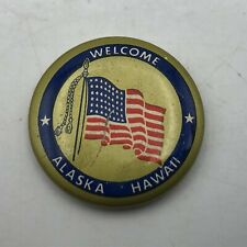 Vtg Welcome ALASKA + HAWAII To Statehood American Flag Badge Button Pinback M4  picture