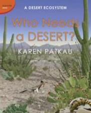 Who Needs a Desert?: A Desert Ecosystem (Ecosystem Series) by Patkau, Karen in  picture