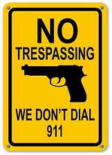 No Trespassing Sign We Don't Dial 911 Hand Gun Signs Funny Yard Home Signs  picture