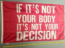 Pro Women Pro Life FLAG FREE USA SHIPPING Not Your Body Decision P USA Sign 3x5' picture