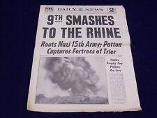 1945 MARCH 3 NEW YORK DAILY NEWS - 9TH SMASHES TO RHINE - NP 1995 picture