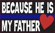 5X3 Because He Is My Father Blue Lives Matter Magnet Magnetic Car Bumper Decal picture