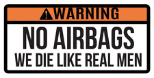 WARNING, NO AIR, We Die Like Real Men - 6x3 Vinyl Bumper Sticker, Decal M012 picture