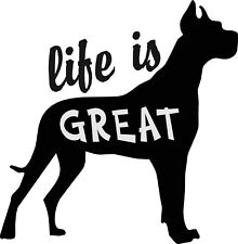 Life is Great Vinyl Decal-Great Dane-Multiple Sizes and Colors picture
