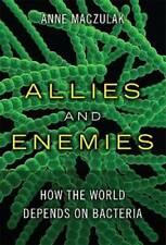 Allies and Enemies: How the World Depends on Bacteria (FT Press Science) - GOOD picture