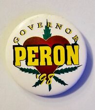 Governor Peron '98 Pin Magnet Dennis pot marijuana San Francisco cannabis 1.5