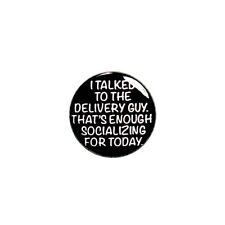 Funny Introvert Fridge Magnet I Talked To The Delivery Guy Sarcastic 1
