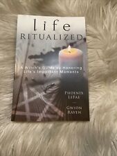 Life Ritualized: A Witch's Guide To Honoring Life's Important Moments picture