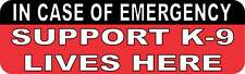 10inx3in In Case Of Emergency Support K-9 Lives Here Vinyl Magnet House Magnets picture