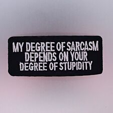  My Degree of Sarcasm Patch — Iron On Badge Embroidered Motif — Biker Motto picture
