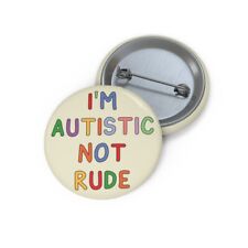 I'm Autistic Not Rude - Badge Pin Button picture