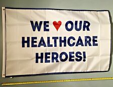 HEALTHCARE HERO FLAG *FREE SHIP USA SELLER* We Love Our Health Poster Sign 3x5' picture