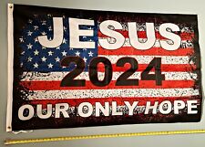JESUS 2024 FLAG  USA SELLER* Our Only Hope USA Flag God USA Sign 3x5' picture