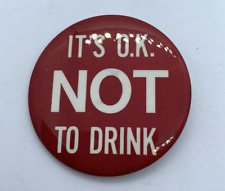 Vintage Its OK Not to Drink Pin Button Sober Okay Raleigh NC Charter Hospital picture
