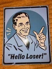 “Hello Loser” Metal Tin Man Cave Sign Signage She-shed Decor Funny Bar Garage picture