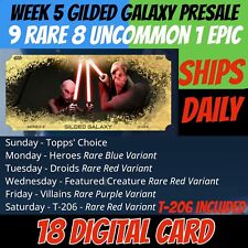 Gilded Galaxy Week 5 Presale 9 Rare 8 UC 1 Epic = 18 CARD Topps Star Wars Trader picture