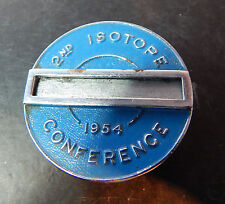 1954 2nd Isotope conference delegates badge . Very rare 4.5 cms picture