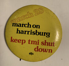 Vintage MARCH ON HARRISBURG Keep TMI THREE MILE ISLAND Shut Down Pinback Nuclear picture