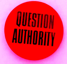 QUESTION AUTHORITY - popular 1979 anti establishment  - Red/Black slogan button picture
