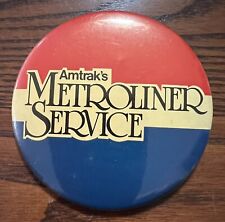 AMTRAK’S METROLINER SERVICE PROMOTIONAL BUTTON picture