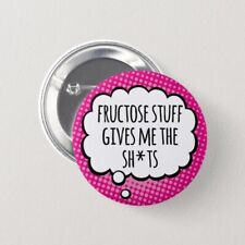 Fructose Allergy Badge. Fructose Stuff Gives Me The Shits picture