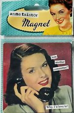 Anne Taintor Magnet Hilarious 50's Ad Retro Style BRAND NEW Housewife PTA Phone picture
