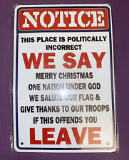 Notice This Place is Politically Incorrect If This Offends You Leave Metal Sign  picture