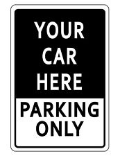 Personalized PARKING SIGN YOUR CAR DURABLE WEATHER PROOF ALUMINUM SIGN BLACK 303 picture
