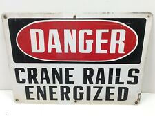 Authentic Retired Danger Crane Rails Energized Metal Sign 20