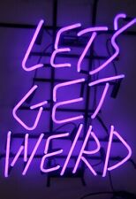 Let's Get Weird Neon Light Sign 17