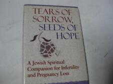Tears of Sorrow, Seeds of Hope: A Jewish Spiritual Companion for Infertility picture