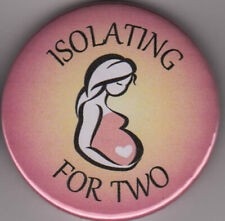 Isolating for Two Pregnant social distancing pin badge virus pandemic pregnancy picture