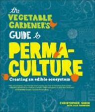 The Vegetable Gardener's Guide to Permaculture: Creating an Edible Ecosystem picture