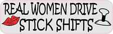 10x3 Real Women Drive Stick Shifts Bumper Sticker Funny Vinyl Car Truck Decal picture
