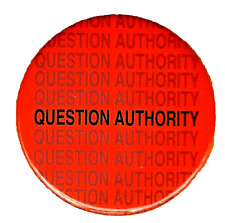 QUESTION AUTHORITY - popular 1979 anti establishment slogan button picture