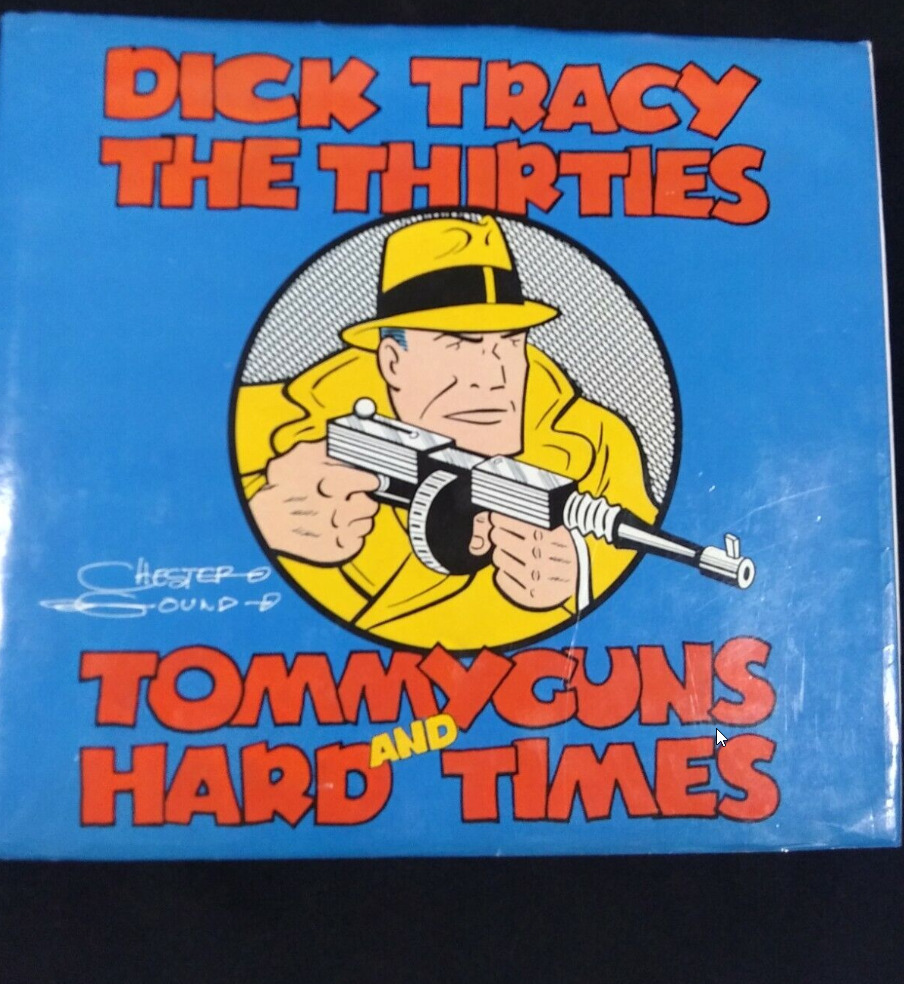 Dick Tracy: The Thirties : Tommyguns and Hard Times by Gould, Chester