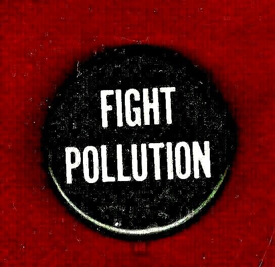 FIGHT POLLUTION - - 1970 First Earth Day black and white pinback button
