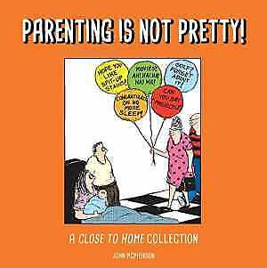 Parenting is Not Pretty - Paperback, by John McPherson - Good j