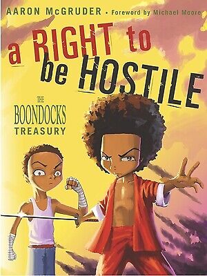 A Right to Be Hostile: The Boondocks Treasury by McGruder, Aaron