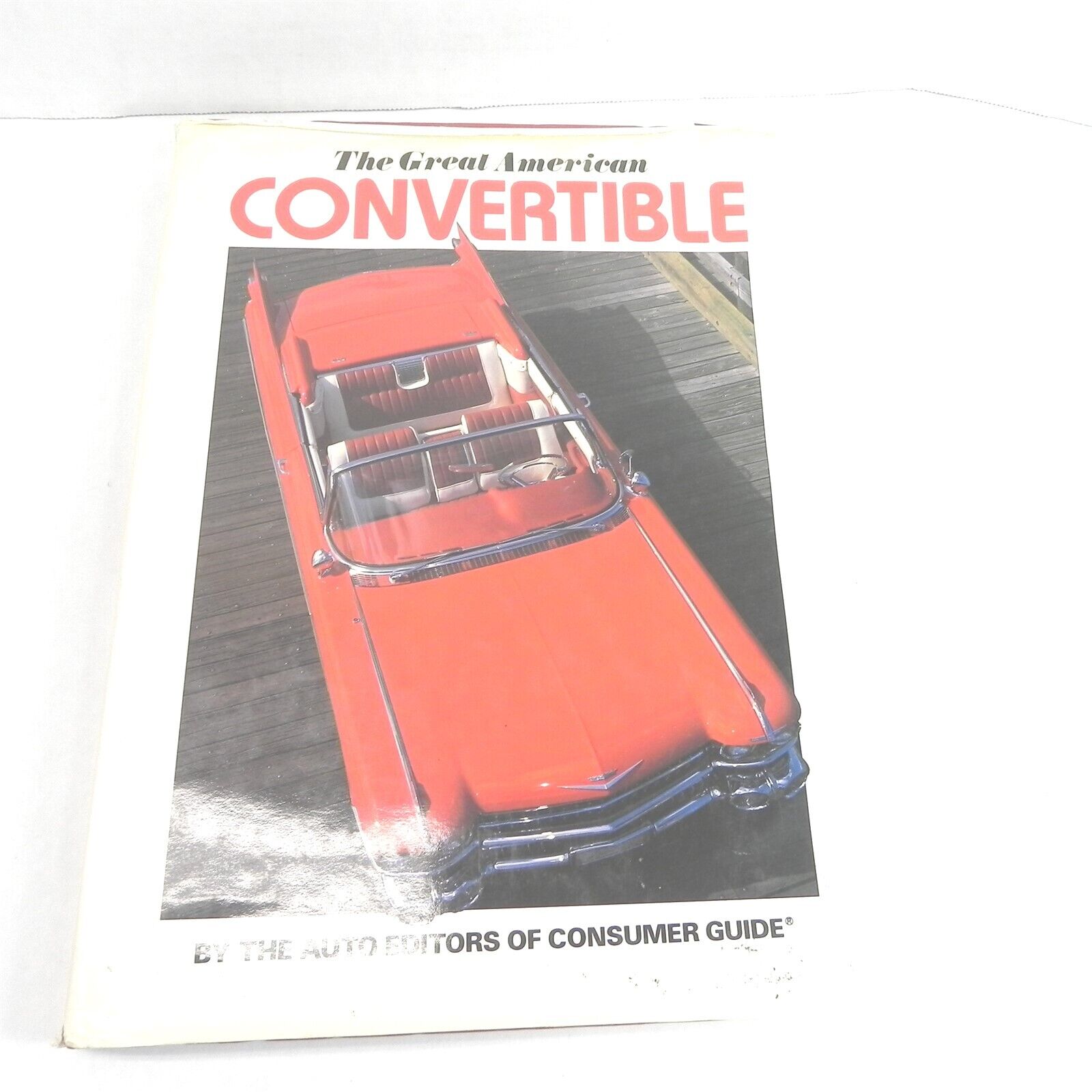 THE GREAT AMERICAN CONVERTIBLE BY AUTO EDITORS OF CONSUMER REPORTS HUGE BOOK